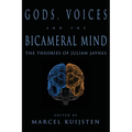 Gods, Voices, and the Bicameral Mind: The Theories of Julian Jaynes