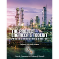 The Project Engineer's Toolkit Process Industries Edition