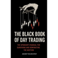 The Black Book Of Day Trading: The Sponsor's Manual For Surviving and Dominating The Auction