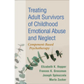 Treating Adult Survivors of Childhood Emotional Abuse and Neglect: Component-Based Psychotherapy