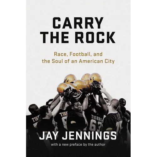 Carry the Rock: Race, Football, and the Soul of an American City