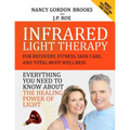 Infrared Light Therapy: For Recovery, Fitness, Skin Care and Total-Body Wellness