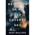 Memories of an Ash Covered Sky