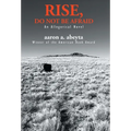 Rise, Do Not Be Afraid