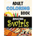 Flowers and Swirls Coloring Book for Adults: Adult Coloring Book for Relaxation and Stress Relief