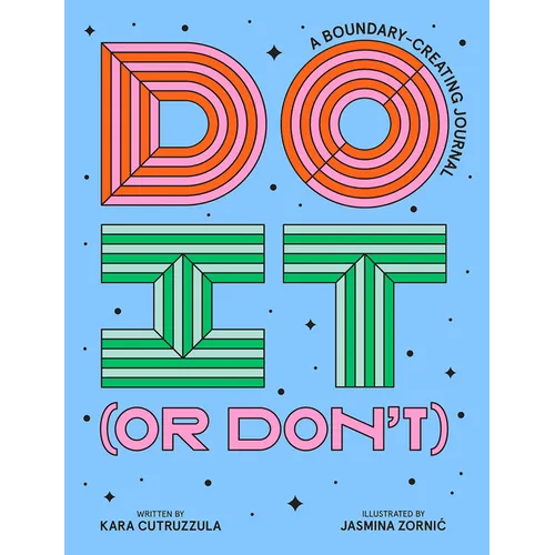 Do It (or Don't): A Boundary-Creating Journal