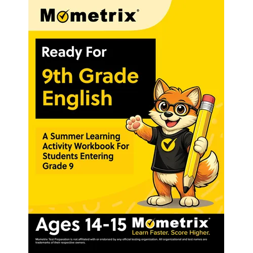 Ready For 9th Grade English: A Summer Learning Activity Workbook For Students Entering Grade 9 [Ages 14-15]