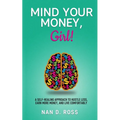 Mind Your Money, Girl!: A Self-Healing Approach to Hustle Less, Earn More Money, and Live Comfortably