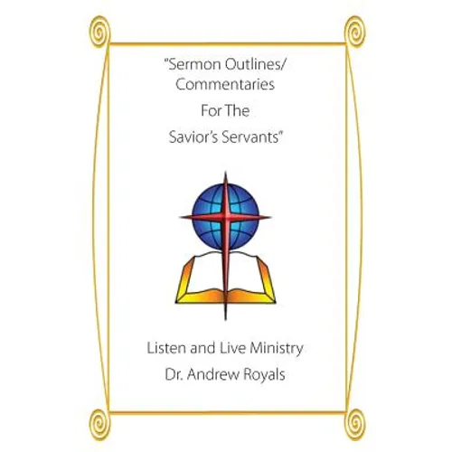 Sermon Outlines and Commentaries For the Savior's Servants