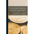 Customs Unions, a Tool for Peace