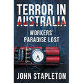 Terror in Australia: Workers' Paradise Lost