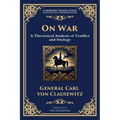 On War: The Timeless Guide to Strategy, Warfare, and Leadership