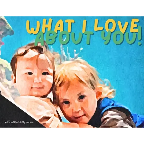 What I Love About You