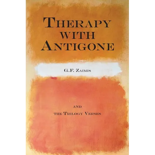 Therapy With Antigone: & The Trilogy Verses