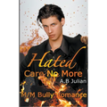 Hated: Care No More M/M Bully Romance
