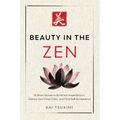 Beauty in the Zen: 21 Short Stories to Embrace Imperfection, Silence Your Inner Critic, and Find Self-Acceptance - Includes Reflections for Beginners