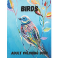Birds Adult Coloring Book: Beautiful Birds Design for Relaxation and Stress Relief, Amazing Nature Scenes