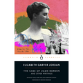 The Case of Lizzie Borden and Other Writings: Tales of a Newspaper Woman