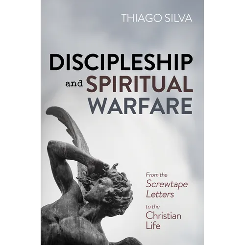 Discipleship and Spiritual Warfare: From the Screwtape Letters to the Christian Life