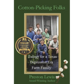 Cotton-Picking Folks: Eulogy for a Texas Depression Era Family Farm