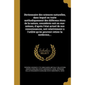Dictionnaire des sciences naturelles, dans lequel on traite méthodiquement des différens êtres de la nature, considérés soit en eux-mêmes, d'après l'é