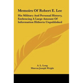 Memoirs Of Robert E. Lee: His Military And Personal History, Embracing A Large Amount Of Information Hitherto Unpublished