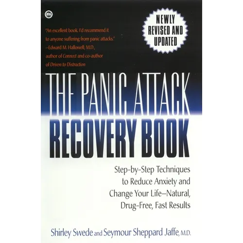 The Panic Attack Recovery Book: Step-by-Step Techniques to Reduce Anxiety and Change Your Life--Natural, Drug-Free, Fast Results