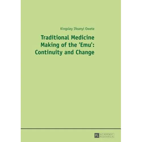 Traditional Medicine Making of the 'Emu': Continuity and Change