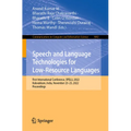 Speech and Language Technologies for Low-Resource Languages: First International Conference, Spelll 2022, Kalavakkam, India, November 23-25, 2022, Pro