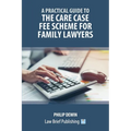 A Practical Guide to the Care Case Fee Scheme for Family Lawyers