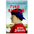 Ciao, America!: An Italian Discovers the U.S.