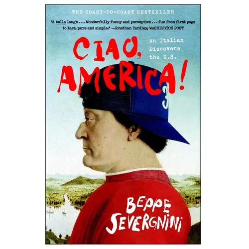 Ciao, America!: An Italian Discovers the U.S.