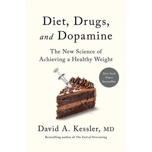 Diet, Drugs, and Dopamine: The New Science of Achieving a Healthy Weight