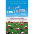Happily Ever Madder: Misadventures of a Mad Fat Girl