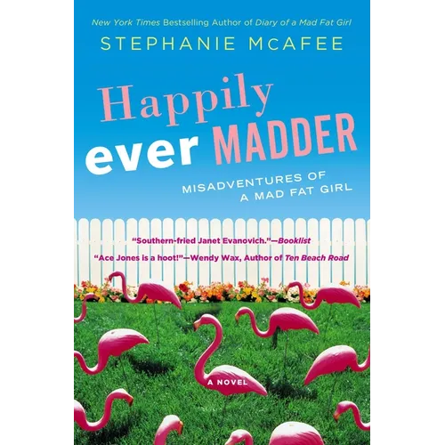 Happily Ever Madder: Misadventures of a Mad Fat Girl