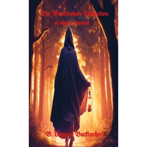 The Buckinchere Collection: of short stories