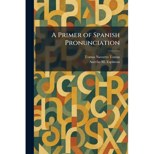 A Primer of Spanish Pronunciation