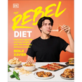 The Rebel Diet: Feed Your Appetite and Lose Weight with 100 Defiantly Delicious Recipes