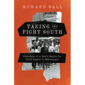 Taking the Fight South: Chronicle of a Jew's Battle for Civil Rights in Mississippi
