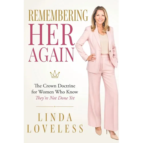 Remembering Her Again: The Crown Doctrine for Women Who Know They're Not Done Yet