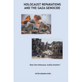 Holocaust Reparations and the Gaza Genocide: Does One Holocaust Justify Another?