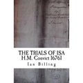 The Trials of Isa: H.M. Convict 16761