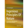 Ingenious Principles of Nature: Do We Reckon with Nature or Nature Reckons with Us