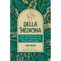 Della Medicina: The Tradition of Italian-American Folk Healing