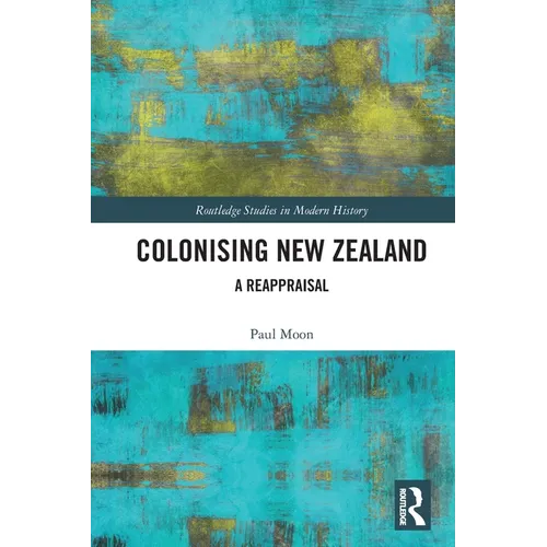 Colonising New Zealand: A Reappraisal