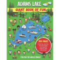 Adams Lake Giant Book of Fun: Coloring, Games, Journal Pages, and special Adams Lake Memories!