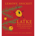 The Latke Who Couldn't Stop Screaming: A Christmas Story