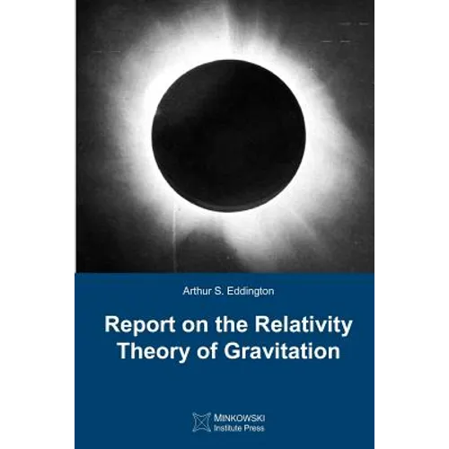 Report on The Relativity Theory of Gravitation