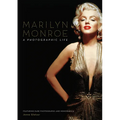Marilyn Monroe: A Photographic Life - Featuring Rare Photographs and Memorabilia