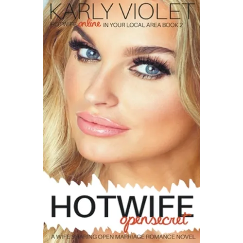Hotwife Open Secret - A Wife Sharing Open Marriage Romance Novel